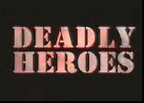 Deadly Heroes Video clip